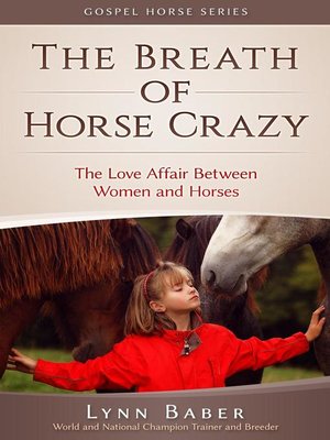 cover image of The Breath of Horse Crazy--The Love Affair Between Women and Horses